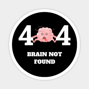 404 Error Brain Not Found Magnet